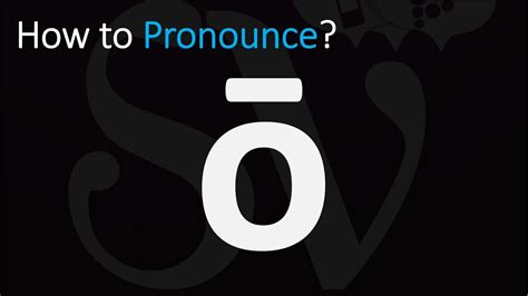 how do you pronounce ō.